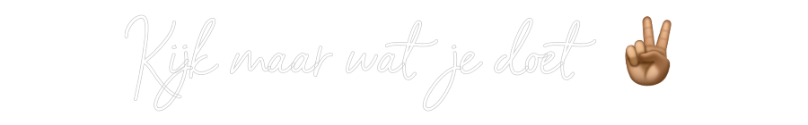 NEONSIGN: Kijk maar wat...