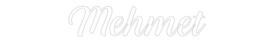 NEONSIGN: Mehmet