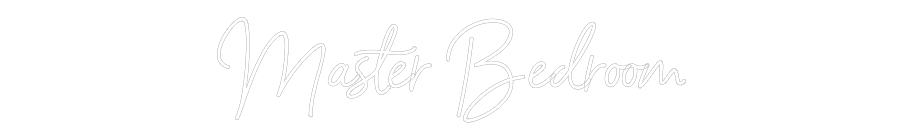 NEONSIGN: Master Bedroom