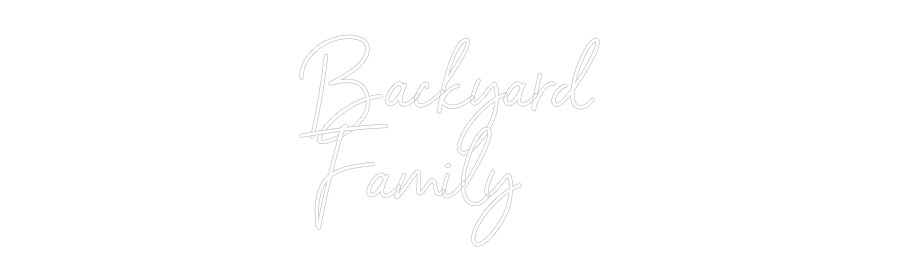 NEONSIGN: Backyard
Fam...