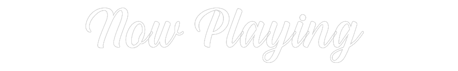 NEONSIGN: Now Playing