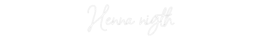 NEONSIGN: Henna nigth