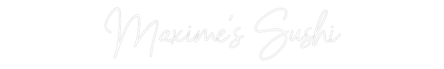 NEONSIGN: Maxime’s Sushi