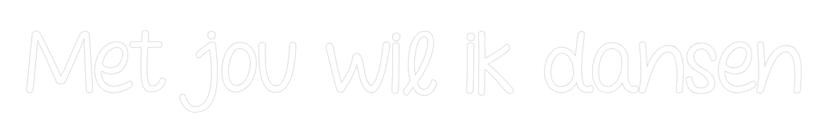 NEONSIGN: Met jou wil i...