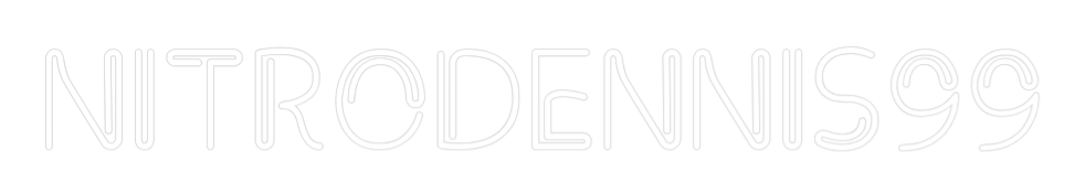 NEONSIGN: NITRODENNIS99