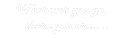 NEONSIGN: Wherever you ...