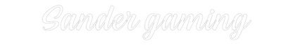 NEONSIGN: Sander gaming