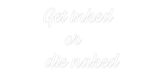 NEON-ART: Get inked 
 ...