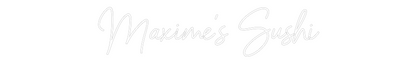 NEONSIGN: Maxime’s Sushi