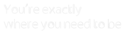 NEONSIGN: You’re exactl...