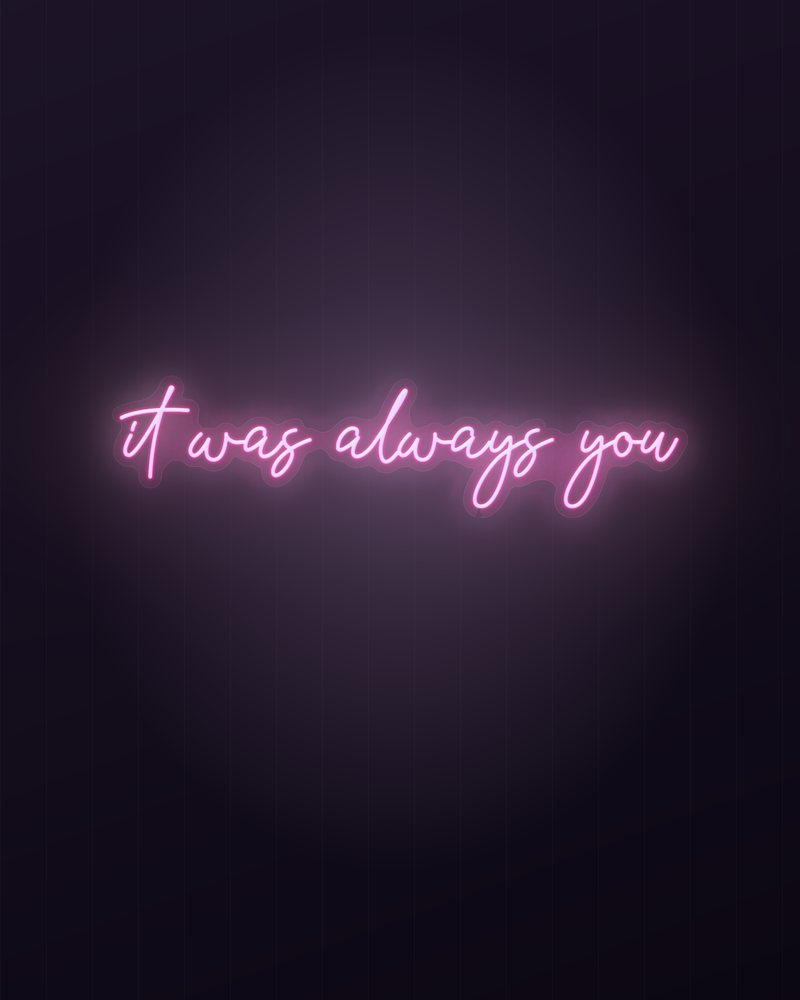 It was always you